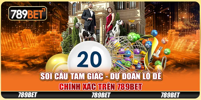 Soi Cầu Tam Giác - Dự Đoán Lô Đề Chính Xác Trên 789bet
